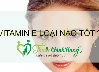 Viên uống Vitamin E loại nào tốt hiện nay?